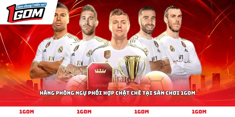 Hàng phòng ngự phối hợp chặt chẽ tại sân chơi 1GOM
