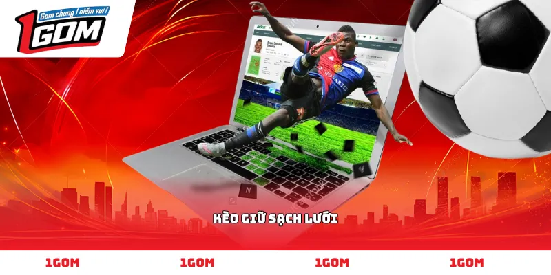 kèo giữ sạch lưới