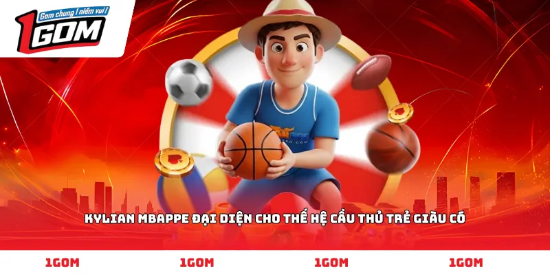 Kylian Mbappe đại diện cho thế hệ cầu thủ trẻ giàu có