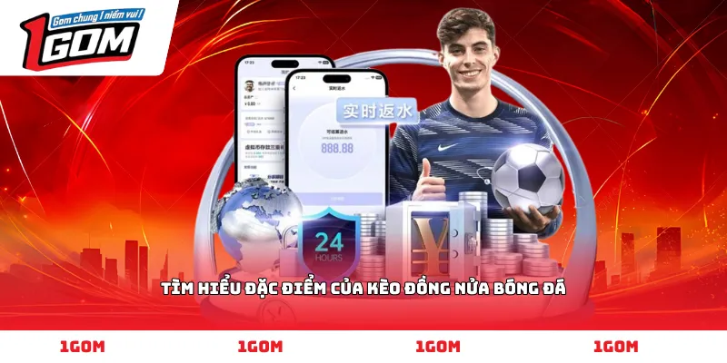 Tìm hiểu đặc điểm của **kèo đồng nửa** bóng đá