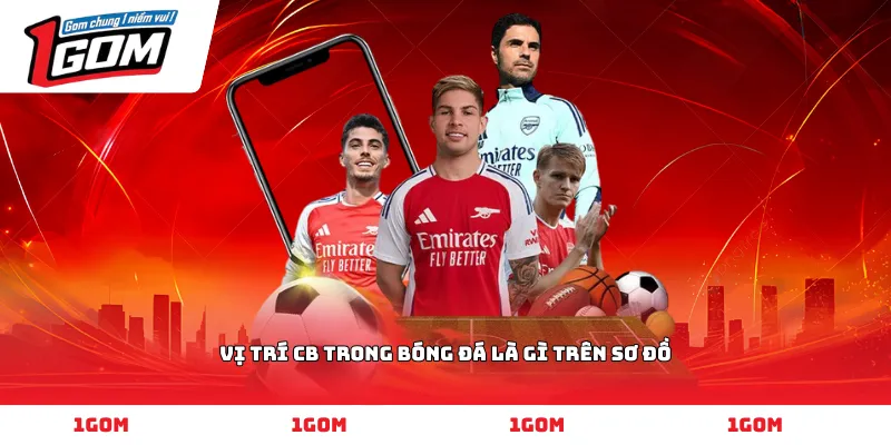 Vị trí CB trong bóng đá là gì trên sơ đồ